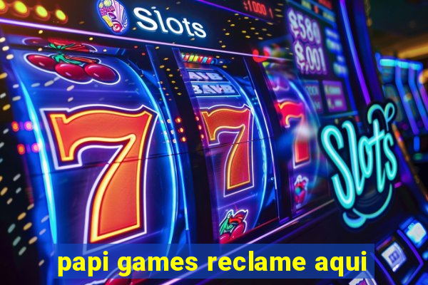 papi games reclame aqui